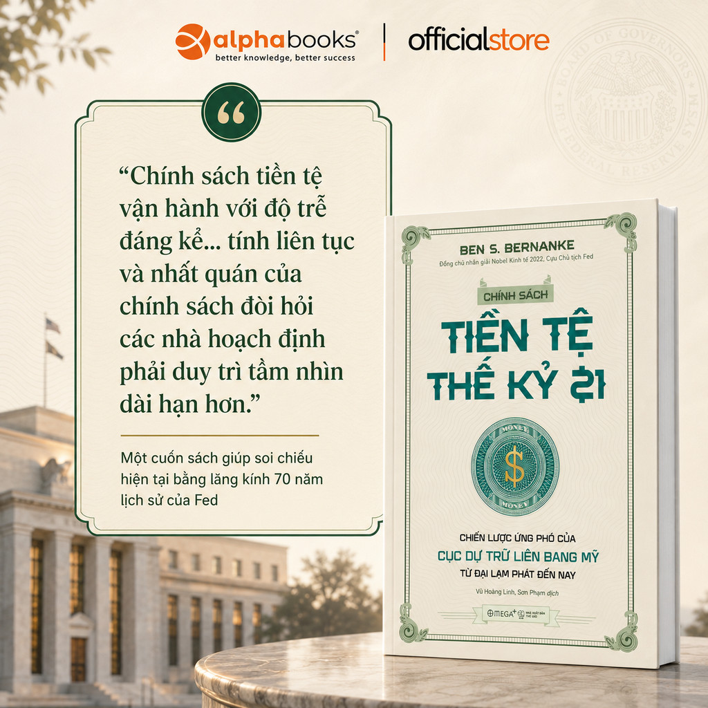 Sách: Chính Sách Tiền Tệ Thế Kỷ 21 - Ben S. Bernanke (Omega Plus)