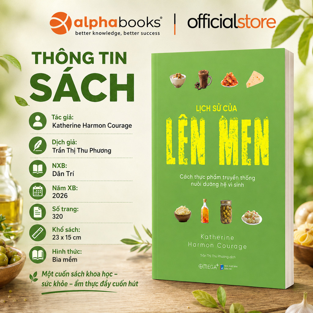 Sách - Lịch Sử Của Lên Men: Cách Thực Phẩm Truyền Thống Nuôi Dưỡng Hệ Vi Sinh (Omega Plus)