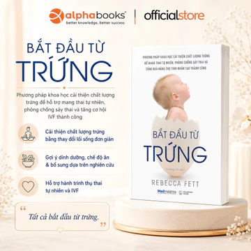 Sách - Bắt Đầu Từ Trứng - Cẩm nang Dinh dưỡng, IVF Và Chuẩn Bị Mang Thai -Rebecca Fett (Medinsights)