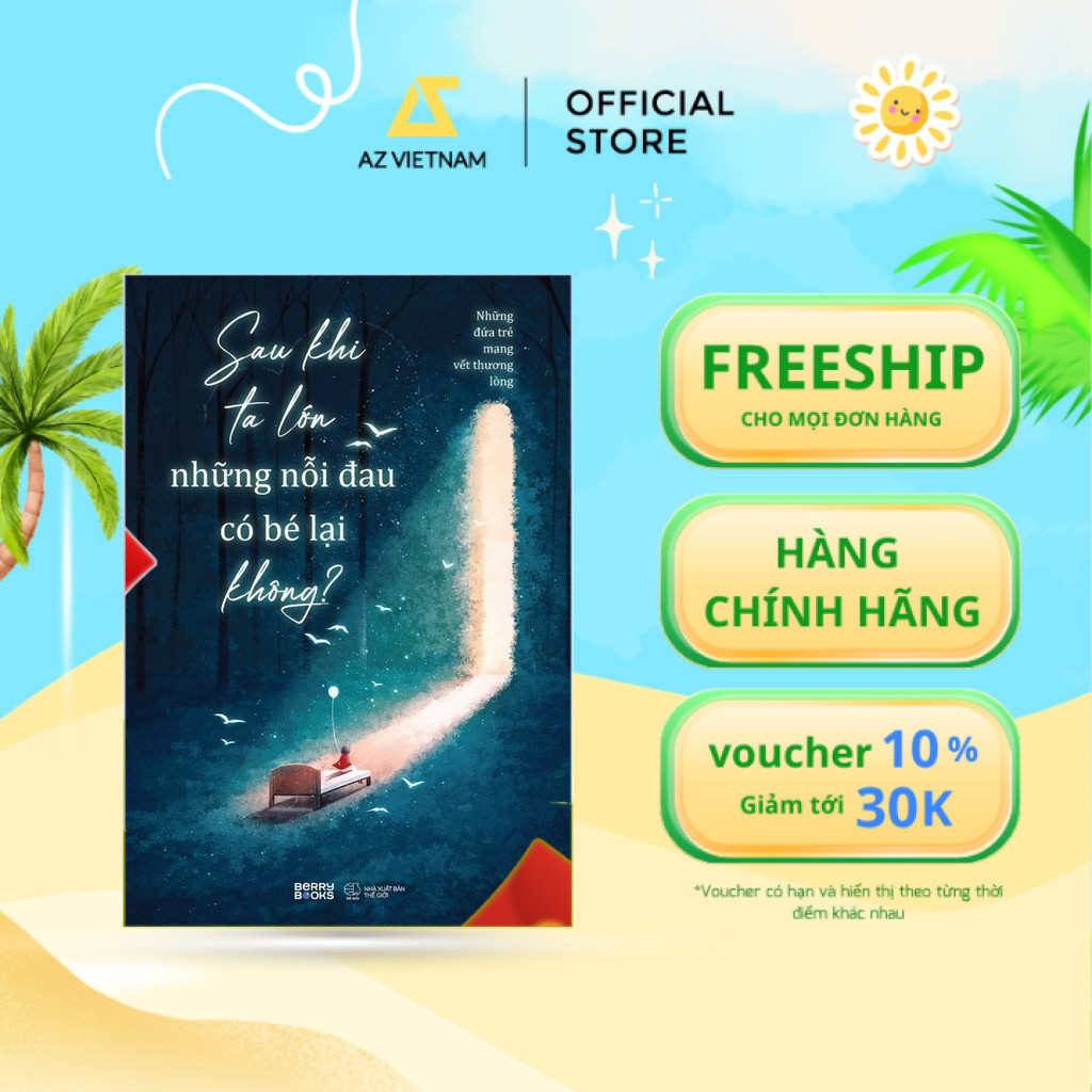 Sách - Sau Khi Ta Lớn, Những Nỗi Đau Có Bé Lại Không?