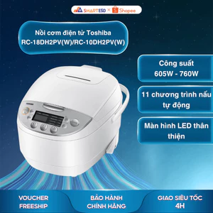 Nồi cơm điện tử Toshiba RC-18DH2PV(W) 1.8L/ RC-10DH2PV(W) 1L - Bảo hành chính hãng 12 tháng