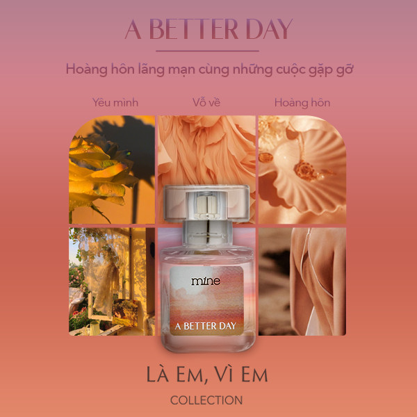 [TẶNG MẶT NẠ Ủ TÓC 490k] Nước hoa mine A Better Day Hoa hồng trầm lắng, lãng mạn 30ml