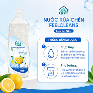 Nước Rửa Chén Đậm Đặc FeelCleans Lemon Đánh Bay Dầu Mỡ, Dịu Nhẹ Da Tay, Tinh Chất Trà Xanh 750ml