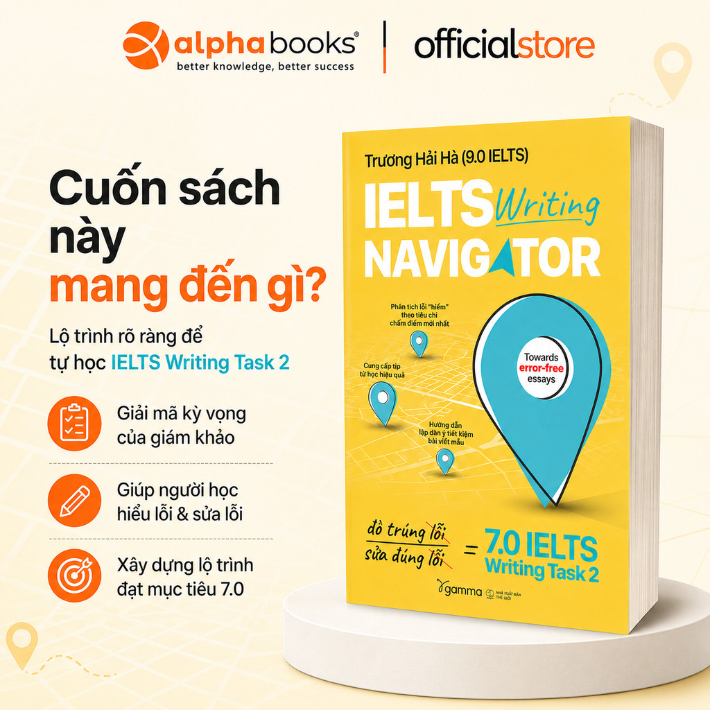 Sách – IELTS Writing Navigator – Chiến Lược Viết Task 2 Lên 7.0+ (Trương Hải Hà – 9.0 IELTS) (Gamma)