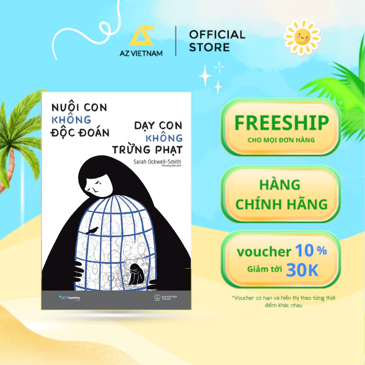 Sách - Nuôi Con Không Độc Đoán - Dạy Con Không Trừng Phạt