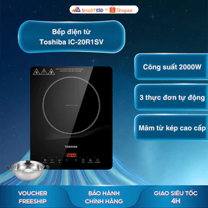 Bếp điện từ Toshiba IC-20R1SV - Công suất 2000W - Bảo hành chính hãng 12 tháng