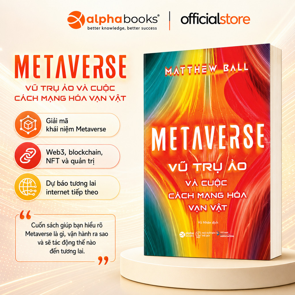 Sách - Metaverse: Vũ Trụ Ảo Và Cuộc Cách Mạng Hóa Vạn Vật