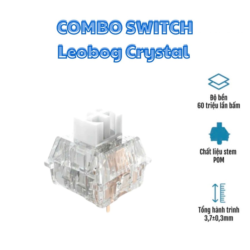 Combo Switch Bàn Phím Cơ Leobog Crystal - 5 pịn - Xuyên led- Linear - 48gf - Switch custom cho phím cơ