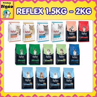 Thức Ăn Hạt Cho Mèo Lớn Và Mèo Con Reflex Và Reflex Plus Thổ Nhĩ Kỳ (Túi 1.5kg - 2kg) Đủ Vị