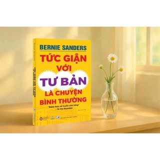 Sách - Tức Giận Với Tư Bản Là Chuyện Bình Thường - Bernie Sanders - ndbooks