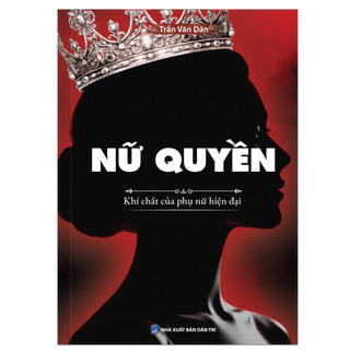 Sách - Nữ Quyền - Khí Chất Của Người Phụ Nữ Hiện Đại