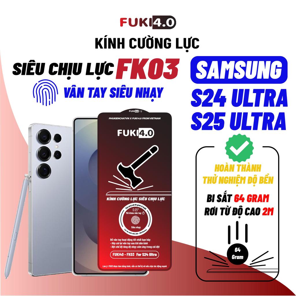 Kính cường lực siêu chịu lực FUKI 4.0 FK03 cho Samsung S26 ultra S25 Ultra S24 Ultra mở khóa vân tay siêu nhạy
