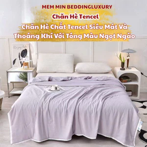Chăn hè chất liệu tencel siêu mát và thoáng khí, thích hợp nằm trong mùa hè oi bức Memminbedding Luxury