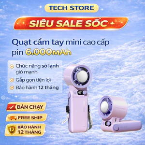𝐓𝐞𝐜𝐡 𝐒𝐭𝐨𝐫𝐞 Quạt cầm tay mini cao cấp pin 6.000mAh có chức năng sò lạnh gió mạnh gấp gọn tiện lợi, bảo hành 12 tháng