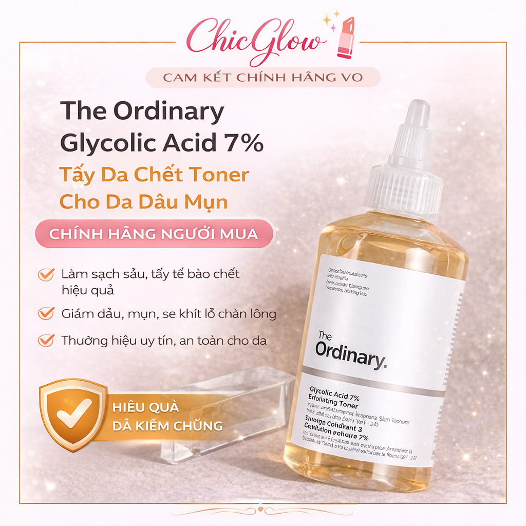 [Chính Hãng] The Ordinary Glycolic Acid 7% Toner – Dưỡng Sáng, Kiềm Dầu, Tái Tạo Da | Fullsize 2025