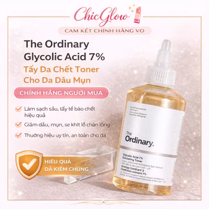 The Ordinary Glycolic Acid 7% Toner – Dưỡng Sáng, Kiềm Dầu, Tái Tạo Da | Fullsize 2025