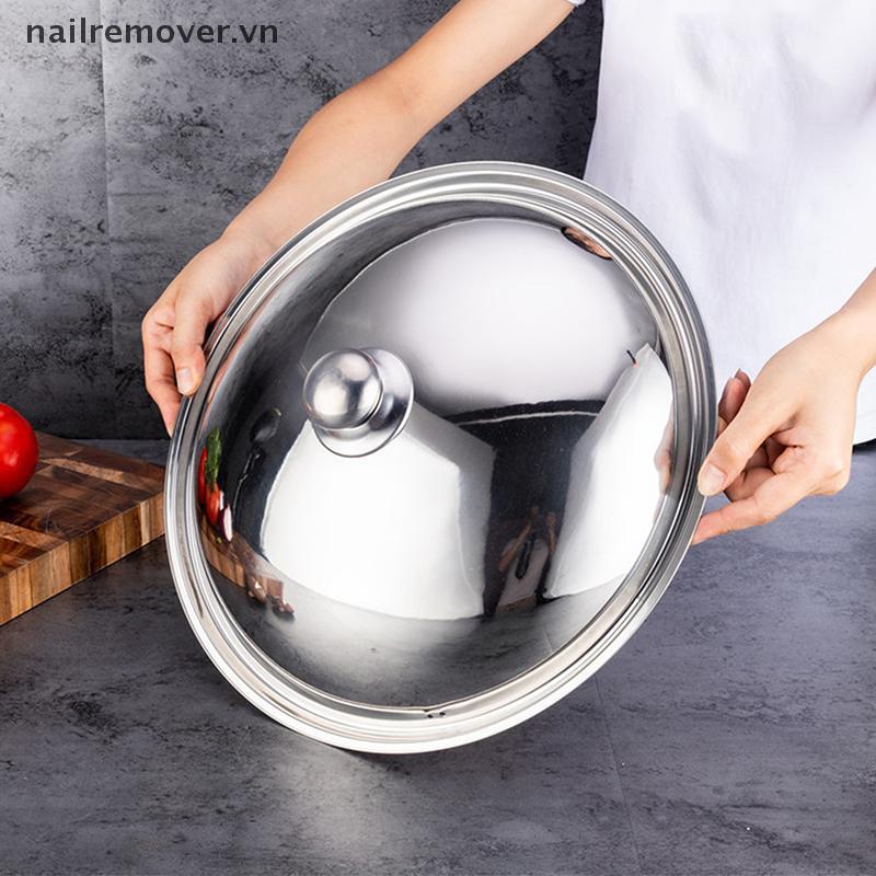 [NR] Nắp nồi tròn bằng thép không gỉ 10-32Cm Nắp nồi thay thế đa năng Chảo rán cạnh mịn Máy rửa chén an toàn cho nồi súp chảo chảo MỚI