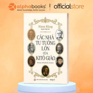 Sách: Các Nhà Tư Tưởng Lớn Của Kito Giáo - Hans Küng (Omega Plus)