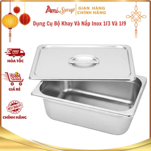 Dụng Cụ Bộ Khay Và Nắp Inox 1/3, 1/9 Khay Thích Hợp Dùng Để Đựng Trân Châu, Thạch, Kem