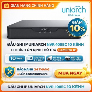 UNIARCH NVR-108BC | Đầu Ghi IP 10 Kênh – Tương Thích Camera IP, Dễ Cài Đặt