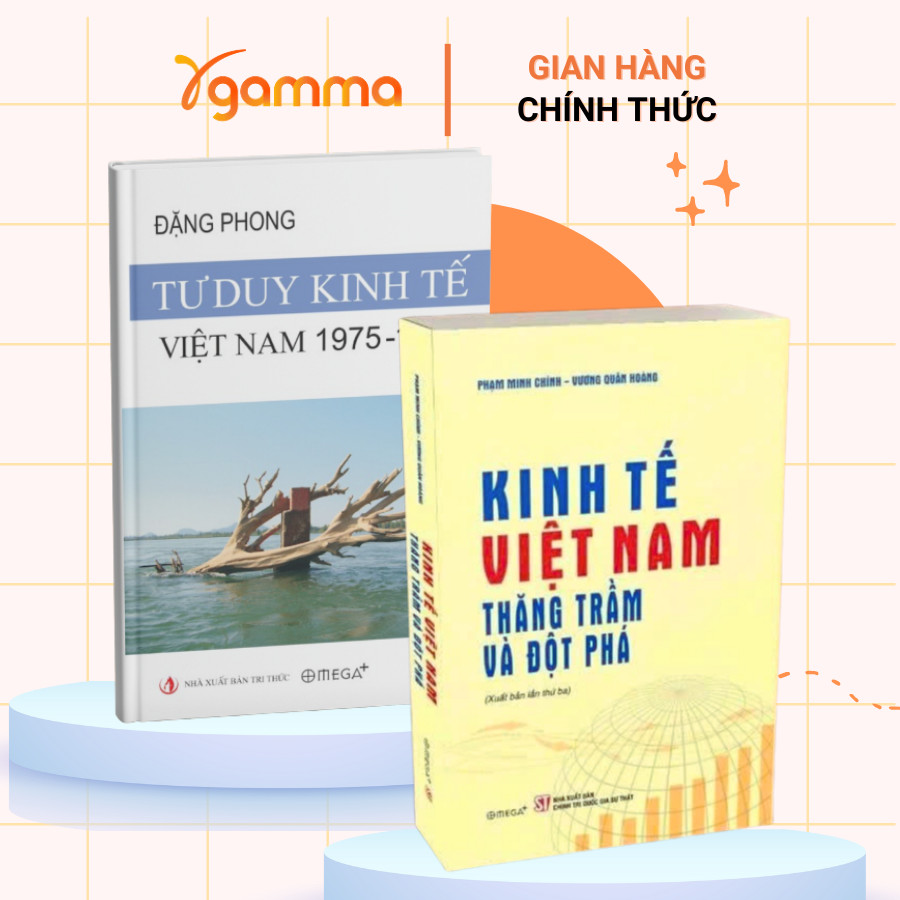 Sách – Combo/lẻ 2 Cuốn: Kinh Tế Việt Nam Thăng Trầm Và Đột Phá + Tư Duy Kinh Tế Việt Nam 1975–1989 (Omega Plus)