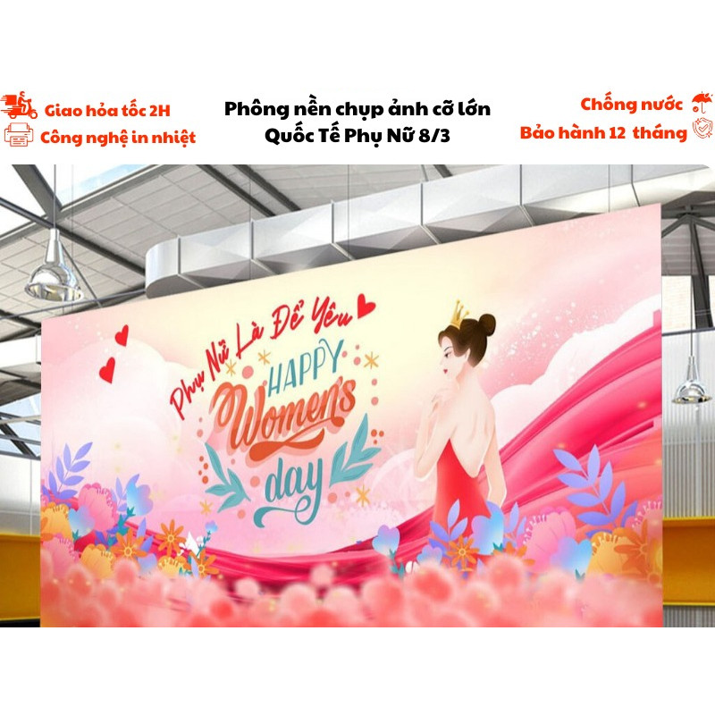 Phông nền chụp ảnh quốc tế phụ nữ ngày 8/3 cỡ lớn nhiều kích thước in bạt ngoài trời chống nước