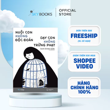 Sách - Nuôi Con Không Độc Đoán - Dạy Con Không Trừng Phạt
