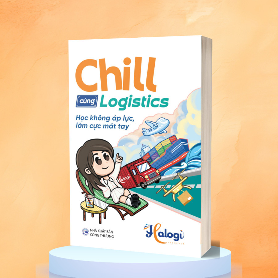 Sách - Chill Cùng Logistics: Học Không Áp Lực, Làm Cực Mát Tay - Halogi (SDV)