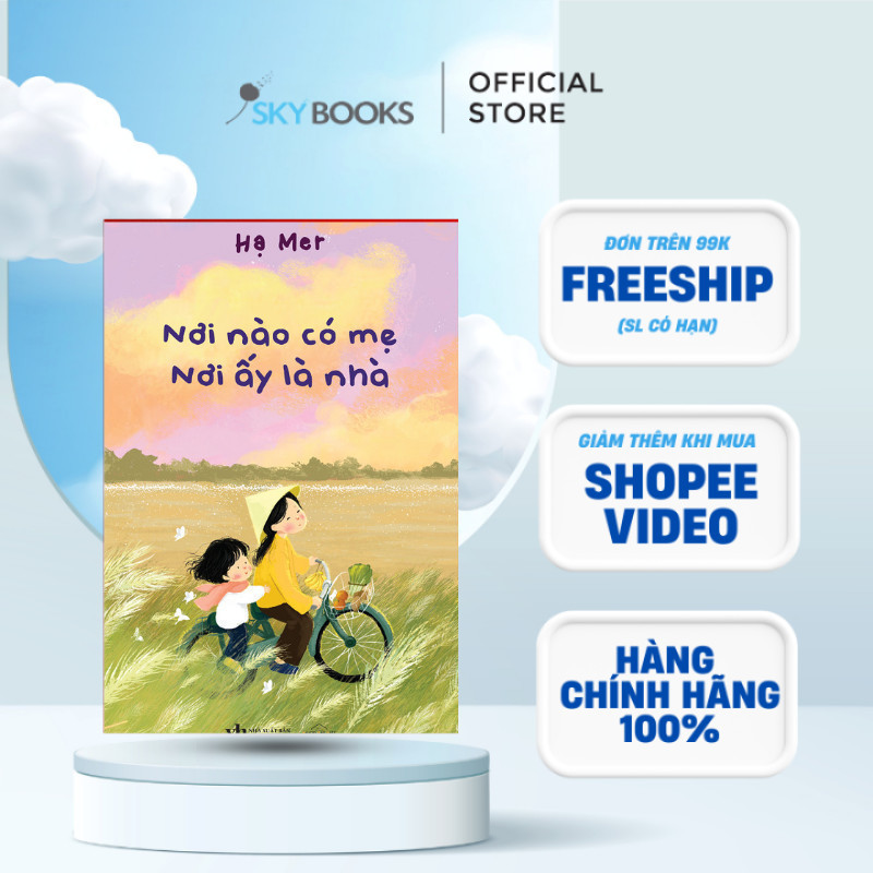 Sách - Nơi Nào Có Mẹ, Nơi Ấy Là Nhà