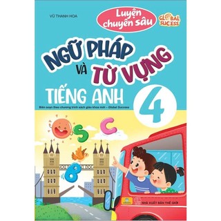 Sách - Luyện Chuyên Sâu Ngữ Pháp Và Từ Vựng Tiếng Anh 4 Global Success - ndbooks