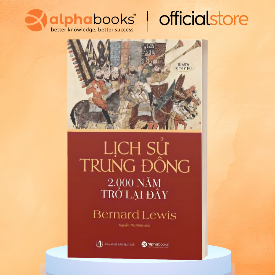 Sách - Lịch Sử Trung Đông 2.000 Năm Trở Lại Đây - Bernard Lewis (Alpha Books)