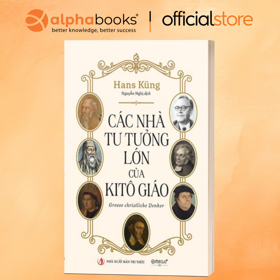 Sách: Các Nhà Tư Tưởng Lớn Của Kito Giáo - Hans Küng (Omega Plus)