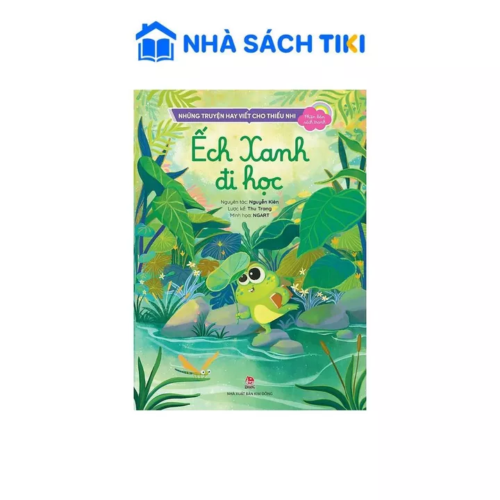 Sách Những Truyện Hay Viết Cho Thiếu Nhi - Phiên Bản Sách Tranh - Ếch Xanh Đi Học - Kim Đồng