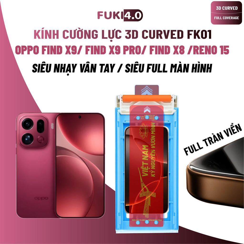 Kính cường lực FUKI 40 FK01 siêu full viền cho OPPO Find x9 x8 pro Reno 15 5g Reno 14 5g ONE PLUS 15