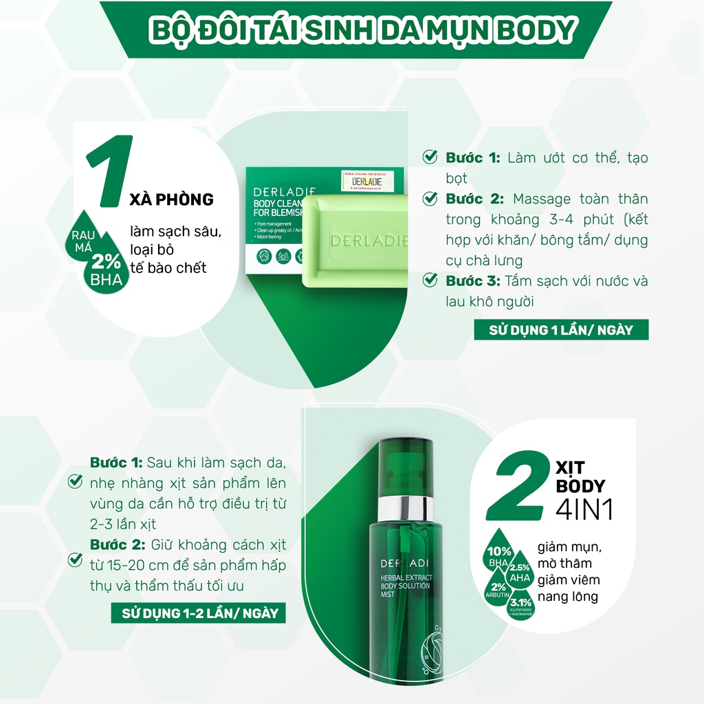 Mô tả Bộ Đôi Giảm Mụn, Mờ Thâm Body Derladie Herbal Extract Body 150Ml, Xà Phòng Derladie Body Cleansing Bar 50g - 1