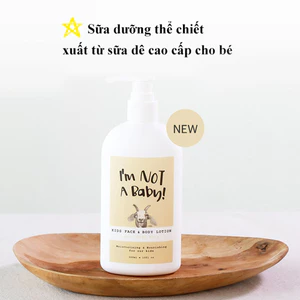 Sữa Dưỡng Thể Body lotion và Da Mặt trẻ em I'm Not A Baby 300ml Sữa Dê Cao Cấp Lợi khuẩn
