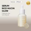 Tinh chất Rice Mucin Glow 30ml | Rạng rỡ, dưỡng ẩm