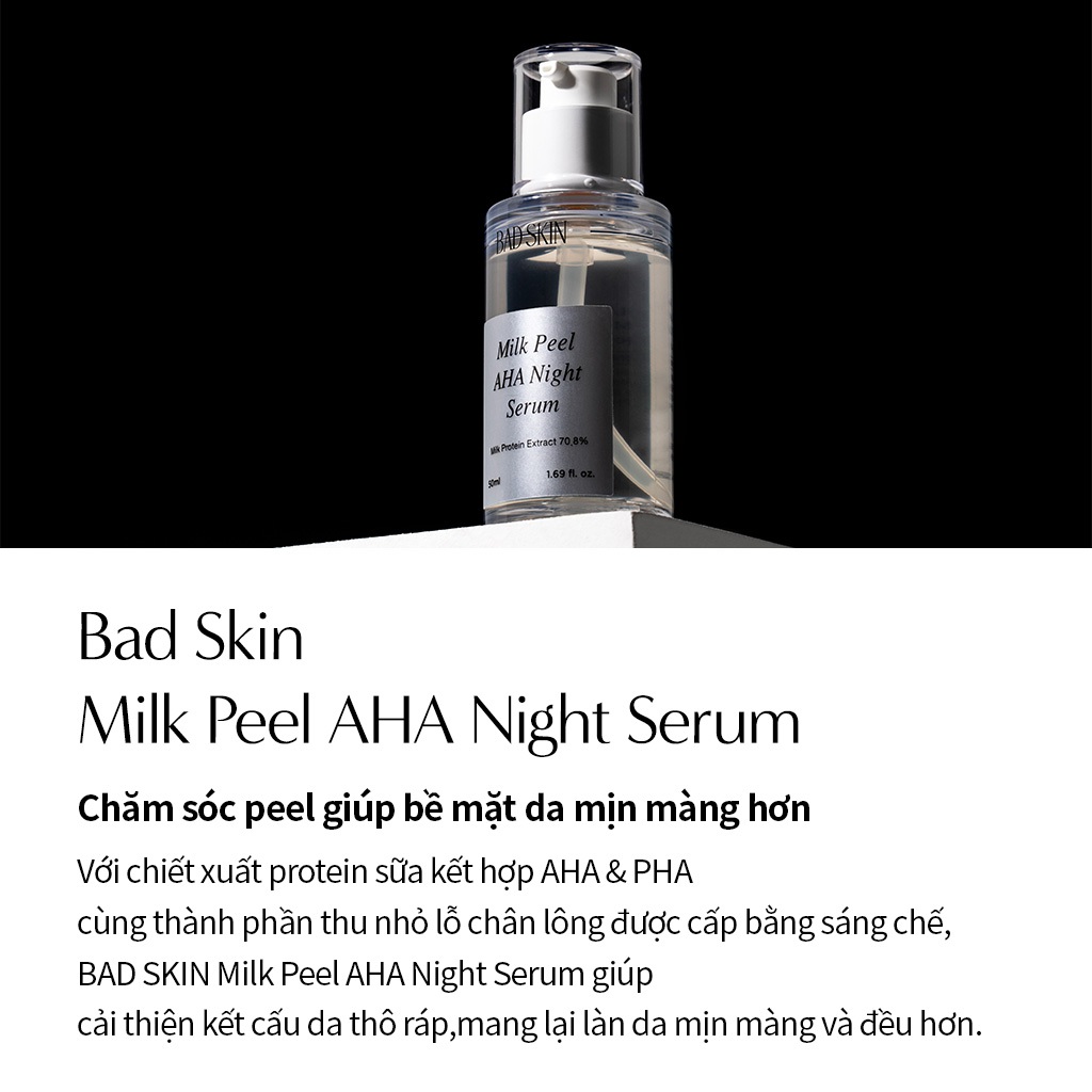 [BADSKIN CHÍNH THỨC] Sữa Peel Aha Night Serum 50ml, protein sữa 70,8% dưỡng ẩm, Chống Sebum P và Tannin Complex HR cho các thành phần được cấp bằng sáng chế làm săn chắc lỗ chân lông