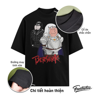 Áo Thun Local Brand FANTASTEE PETER GRIFFIN BERSERK Cotton 100% 250gsm Form Oversize