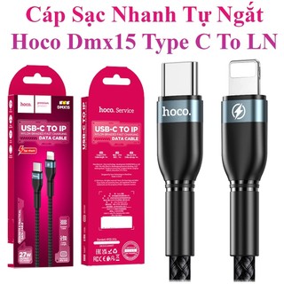 Cáp Sạc Nhanh Tự Ngắt Hoco Dmx15 Type C To Ln Hỗ Trợ Sạc Pd27W Dây Dài 1M