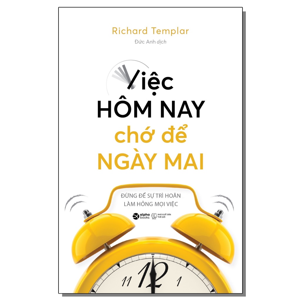 Sách - Việc Hôm Nay Chớ Để Ngày Mai : Đừng Để Sự Trì Hoãn Làm Hỏng Mọi ...