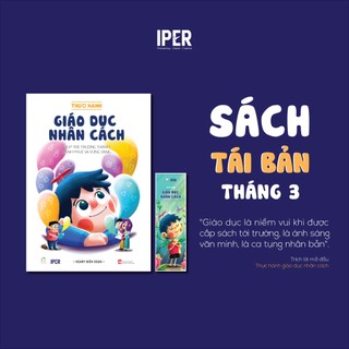 Sách Thực hành giáo dục nhân cách -  Giúp trẻ  trưởng thành hạnh phúc  và vững vàng (Tái Bản 2023) - IPER
