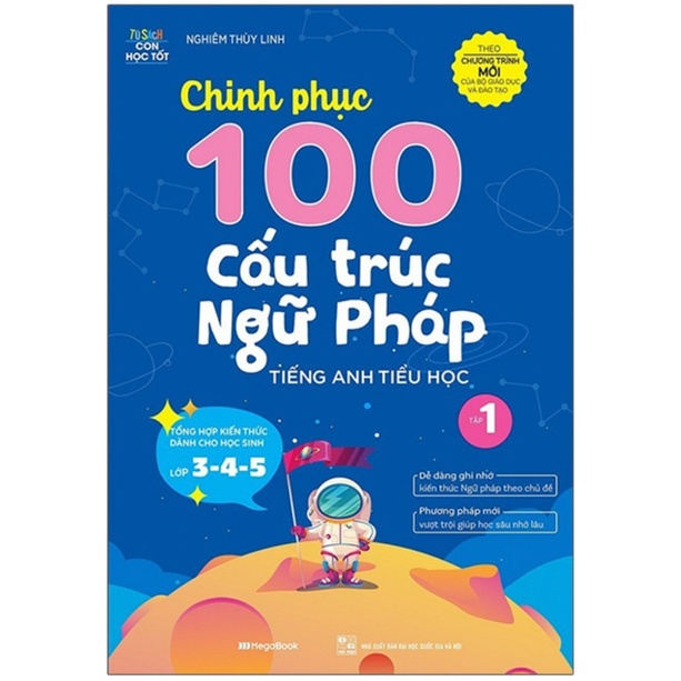Sách - Chinh Phục 100 Cấu Trúc Ngữ Pháp Tiếng Anh Tiểu Học - Tập 1