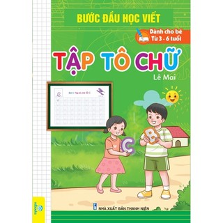 Sách - Bước đầu học viết - Tập tô chữ ( dành cho bé từ 3-6 tuổi ) Lê Mai - Ndbooks