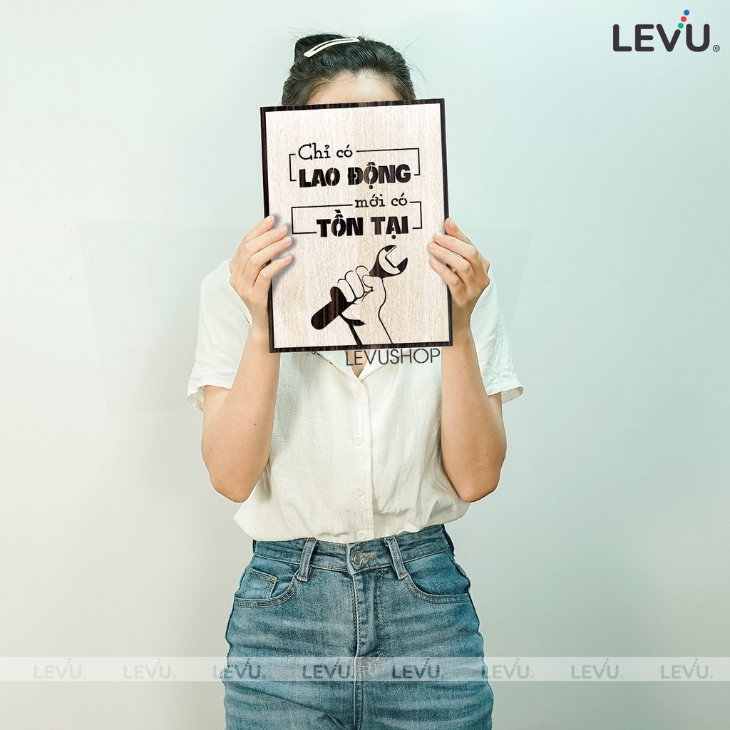 Tranh Quotes hay LEVU081 bằng gỗ khắc slogan: Chỉ có Lao Động mới có Tồn Tại