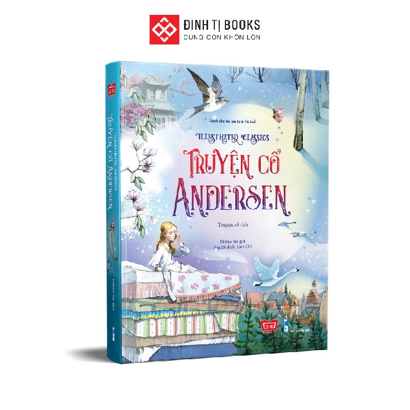 Truyện cổ Andersen - Illustrated Classics - Những câu chuyện cổ tích minh họa màu cho trẻ 6 - 16 tuổi - Đinh Tị Books