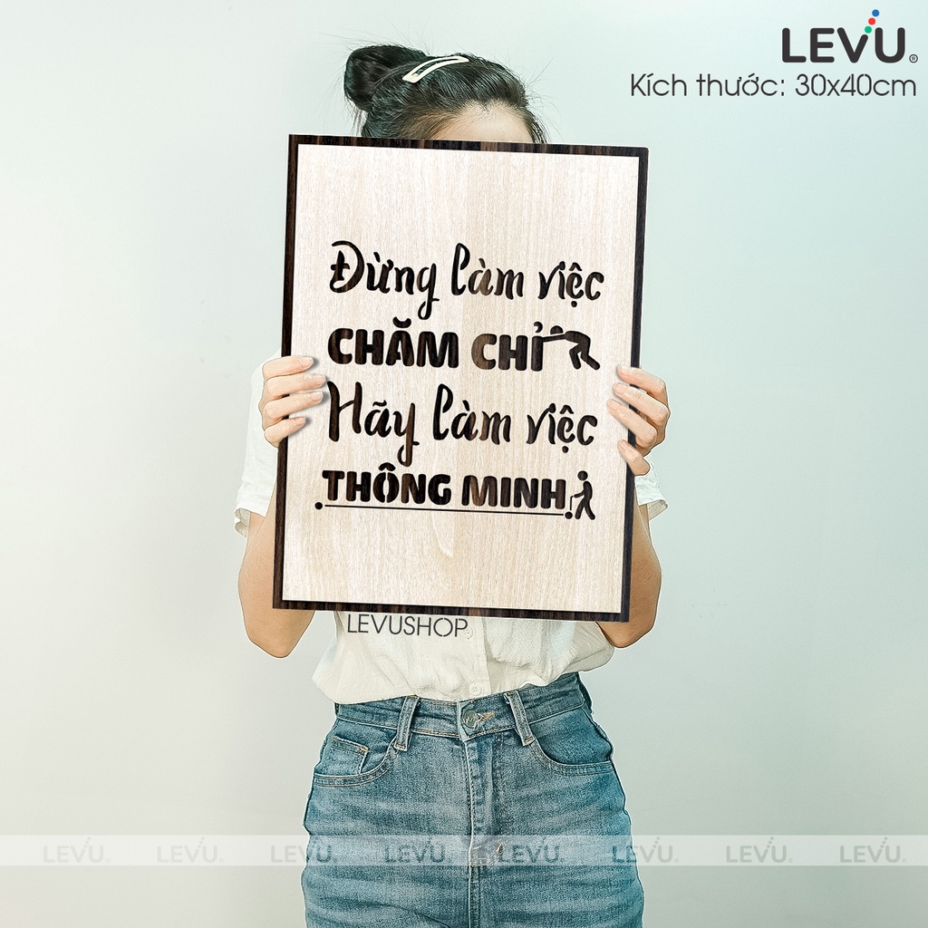 [Đừng làm việc chăm chỉ hãy làm việc thông minh] Tranh treo tường bằng Gỗ LEVU031