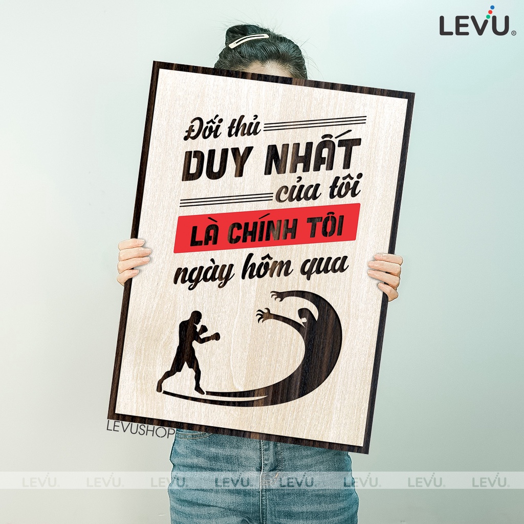 Tranh Gỗ Slogan LEVU088: Đối thủ duy nhất của tôi là chính tôi ngày hôm qua