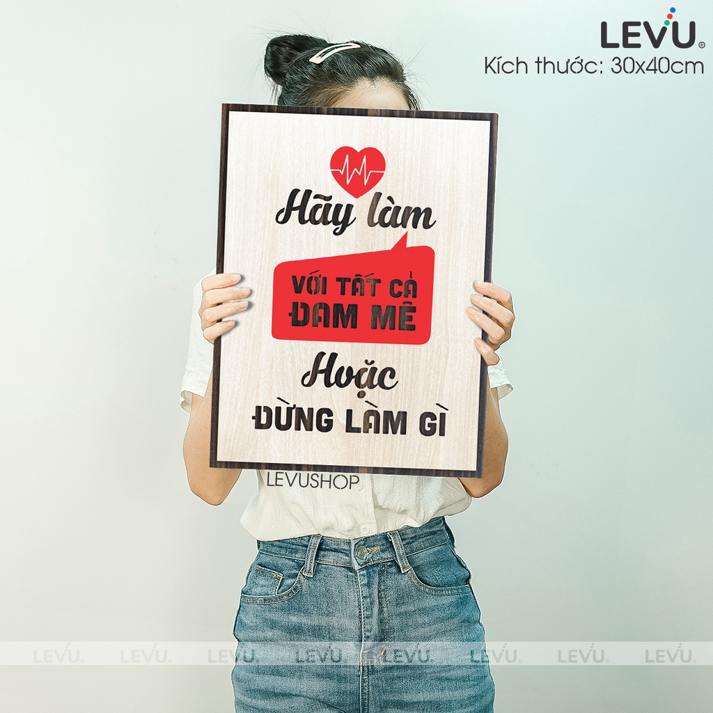 [Hãy làm với tất cả đam mê hoặc đừng làm gì] Tranh treo tường Gỗ trang trí phòng tạo động lực LEVU014