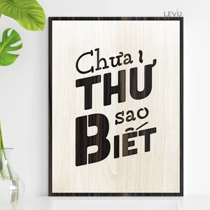 Tranh Treo Văn Phòng làm việc LEVU093: Chưa thử sao biết